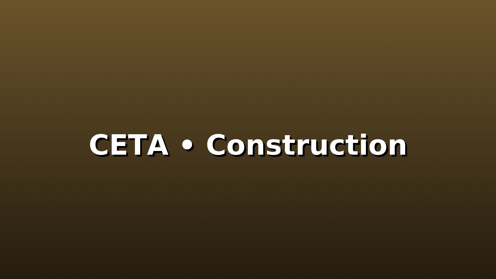 Construction – CETA